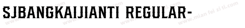 SJbangkaijianti Regular字体转换